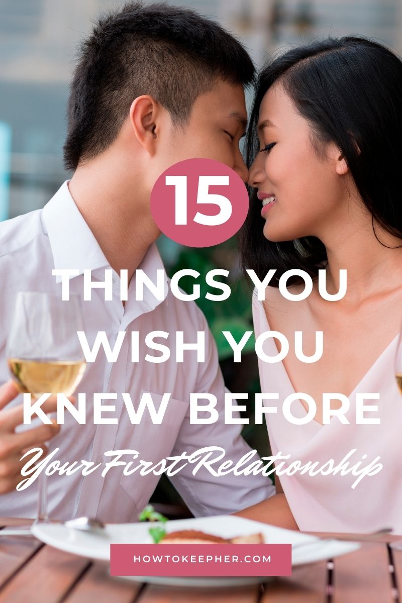 things you wish you knew before your first relationship,