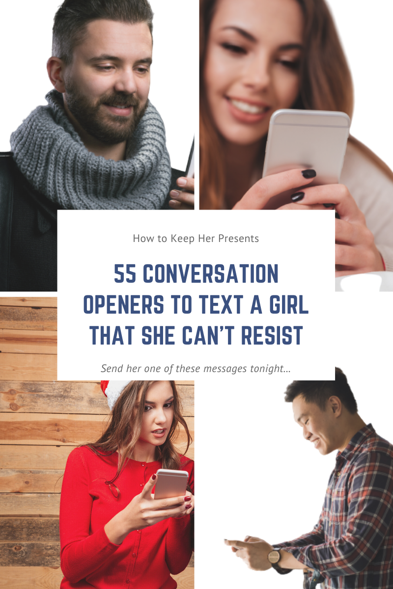 55 Conversation Openers to Text a Girl That She Can’t Resist