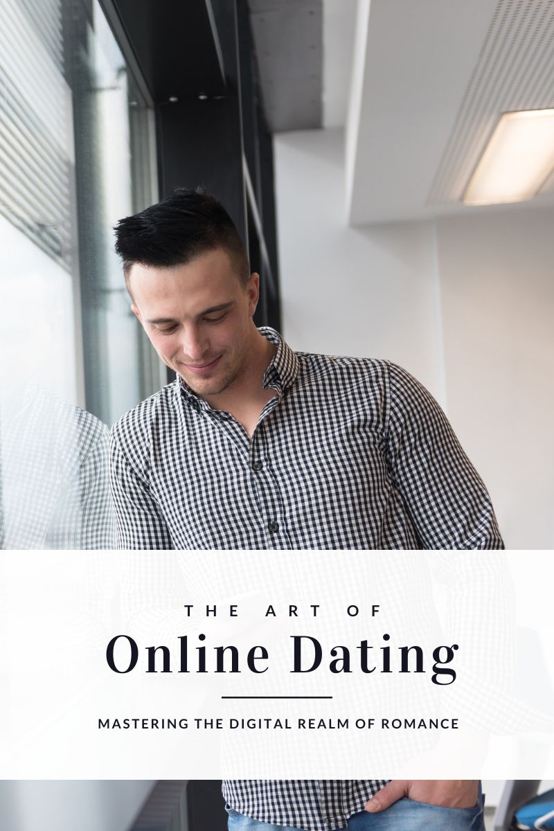 the art of online dating, online dating tips, online dating tips for men,